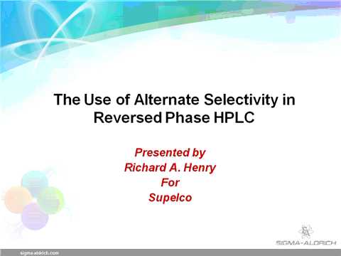 HPLC Web Seminars - The Use of Alternate Selectivity in Reversed-Phase HPLC